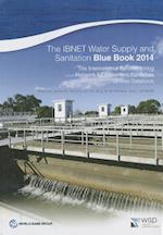 The Ibnet Water Supply and Sanitation Blue Book 2014: The International Benchmarking Network for Water and Sanitation Utilities Databook 