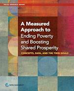 A Measured Approach to Ending Poverty and Boosting Shared Prosperity