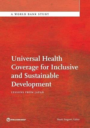 Universal Health Coverage for Inclusive and Sustainable Dev