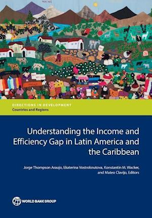 Understanding the Income and Efficiency Gap in Latin Americ