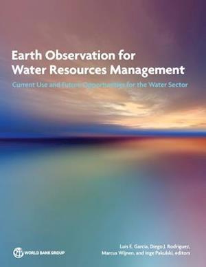 Earth Observation for Water Resources Management: Current Use and Future Opportunities for the Water Sector