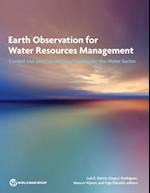 Earth Observation for Water Resources Management: Current Use and Future Opportunities for the Water Sector 