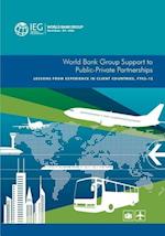 Group, W:  World Bank Group Support to Public-Private Partne