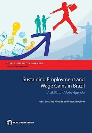 Silva, J:  Sustaining Employment and Wage Gains in Brazil