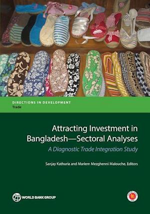 Attracting Investment in Bangladesh: Sectoral Analyses