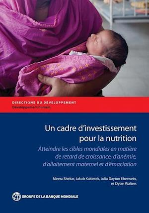 Shekar, M:  Un cadre d'investissement pour la nutrition