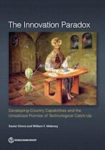 Innovation Paradox: Developing-Country Capabilities and the Unrealized Promise of Technological Catch-Up 