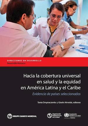 Hacia La Cobertura Universal En Salud y La Equidad En America Latina y El Caribe