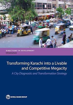 Transforming Karachi Into a Livable and Competitive Megacity