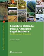 Equilíbrio Delicado para a Amazônia Legal Brasileira