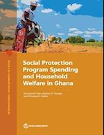 Social Protection Program Spending and Household Welfare in Ghana