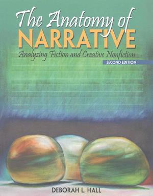 The Anatomy of Narrative: Analyzing Fiction and Creative Nonfiction