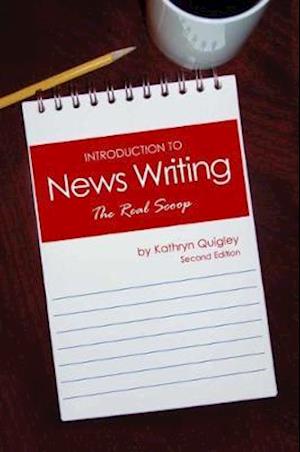 Introduction to News Writing: The Real Scoop