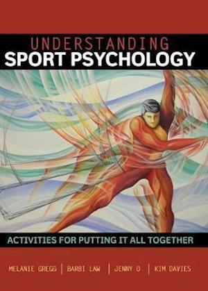 Understanding Sport Psychology: Activities for Putting It All Together