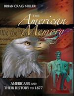 The American Memory: Americans and Their History to 1877