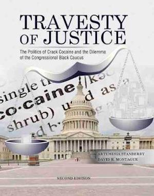 Travesty of Justice: The Politics of Crack Cocaine and the Dilemma of the Congressional Black Caucus