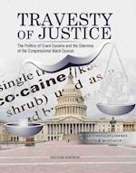 Travesty of Justice: The Politics of Crack Cocaine and the Dilemma of the Congressional Black Caucus
