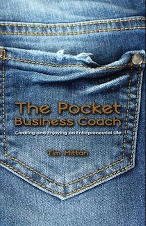 The Pocket Business Coach: Creating and Enjoying an Entrepreneurial Life