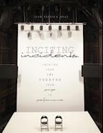 Inciting Incidents: Creating Your Own Theatre from Page to Performance