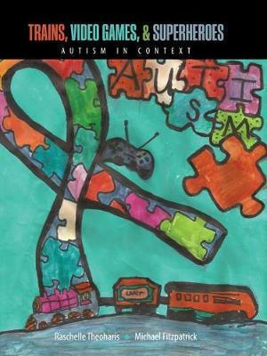 Trains, Video Games, AND Super Heroes: Autism in Context