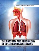 The Anatomy and Physiology of Speech and Swallowing