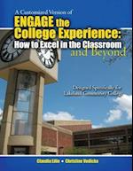 A Customized Version of Engage the College: How to Excel in the Classroom and Beyond Designed Specifically for Kenneth Sharkey and Karen MacDonald at Lakeland Community College