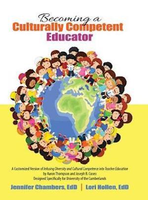 Becoming a Culturally Competent Educator: A Customized Version of Infusing Diversity and Cultural Competence into Teacher Education by Aaron Thompson and Joseph B. Cuseo, Designed for U of C