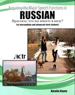 Acquiring the Major Speech Functions in Russian: For intermediate and advanced-level students