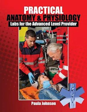 Practical Anatomy & Physiology: Labs for the Advanced Level Provider