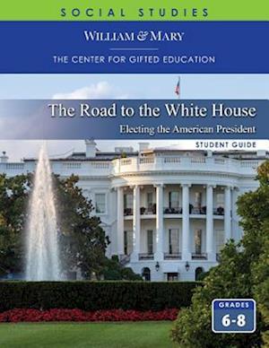 Road to the White House: Electing the American President Student Guide