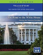 Road to the White House: Electing the American President Student Guide 