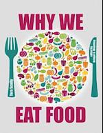 Why We Eat Food 