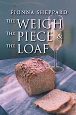 Weigh, the Piece and the Loaf