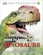 Everything You Need to Know about Dinosaurs and Other Prehistoric Creatures
