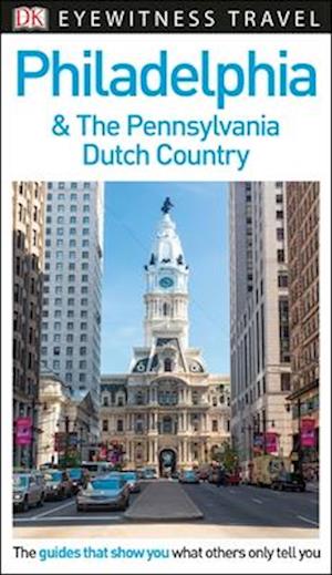 DK Eyewitness Philadelphia and the Pennsylvania Dutch Country