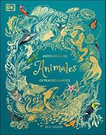 Antología de Animales Extraordinarios (Anthology of Intriguing Animals)