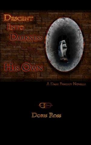 Descent Into Darkness: His Own