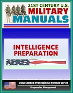 21st Century U.S. Military Manuals: Intelligence Preparation of the Battlefield (IPB) Field Manual - FM 34-130 (Value-Added Professional Format Series)