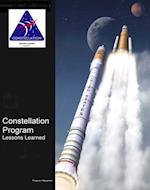 NASA's Constellation Program: Lessons Learned (Volume I and II) - Moon and Mars Exploration Program - Ares Rockets and Orion Spacecraft