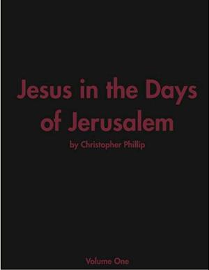 Jesus in the Days of Jerusalem