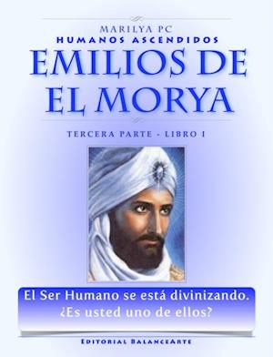 Emilios De El Morya / Tercera Parte: Libro I - Humanos Ascendidos