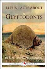 14 Fun Facts About Glyptodonts: A 15-Minute Book