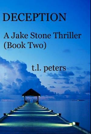 Deception, A Jake Stone Thriller (Book Two)