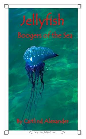 Jellyfish: Boogers of the Sea