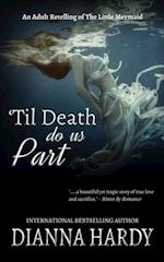 'Til Death Do Us Part (an adult retelling of The Little Mermaid)