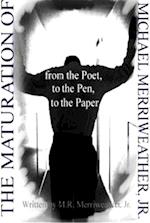 Maturation of Michael Merriweather: From the Poet, to the Pen, to the Paper