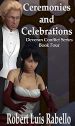 Ceremonies and Celebrations: Deveran Conflict Series Book IV