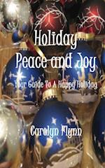 Holiday Peace And Joy: Your Guide To A Happy Holiday