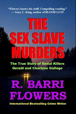 Sex Slave Murders: The True Story of Serial Killers Gerald and Charlene Gallego