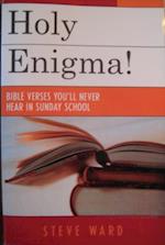 Holy Enigma! Bible Verses You'll Never Hear in Sunday School